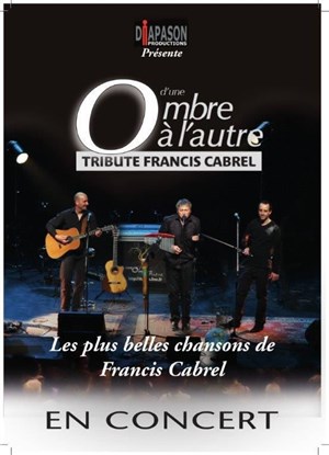 Affiche de D'une Ombre à l'Autre chante Cabrel