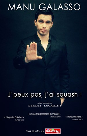 Affiche de Manu Galasso dans J'peux pas, j'ai squash!