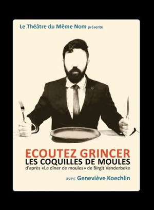 Affiche de Ecoutez grincer les coquilles de moules