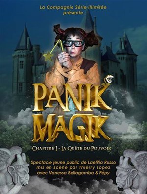 Affiche de Panik magik | Chapitre 1 : la quête du pouvoir