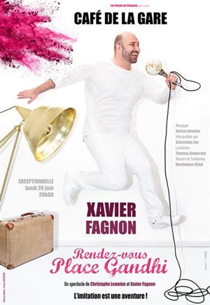 Affiche de Xavier Fagnon dans Rendez-vous Place Gandhi