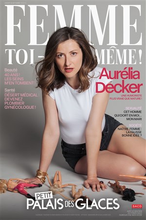Affiche de Aurélia Decker dans Femme toi-même !