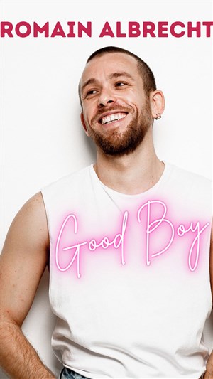 Affiche de Romain Albrecht dans Good Boy