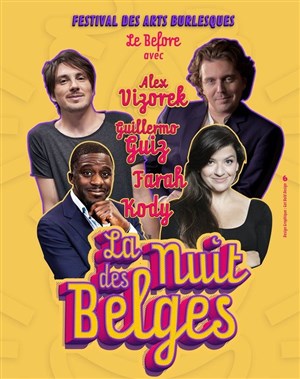 Affiche de La Nuit des Belges | avec Alex Vizorek, Guillermo Guiz, Kody, Farah