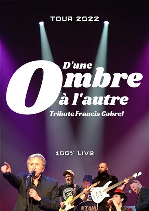Affiche de Le tribute de Francis Cabrel | par D'une ombre à l'autre