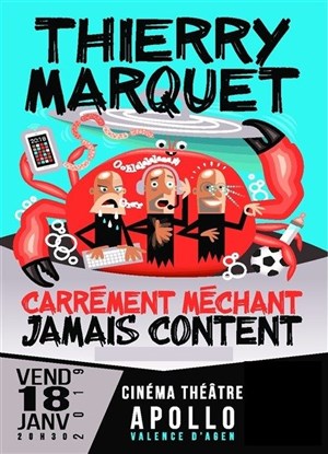 Affiche de Thierry Marquet dans Carrément méchant jamais content