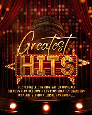 Affiche de Greatest Hits : le show musical 100% improvisé