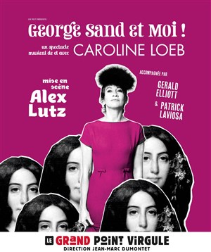 Affiche de Caroline Loeb dans George Sand et moi !