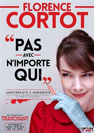 Affiche de Florence Cortot dans Pas avec n'importe qui !