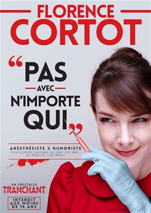 Affiche de Florence Cortot dans Pas avec n'importe qui