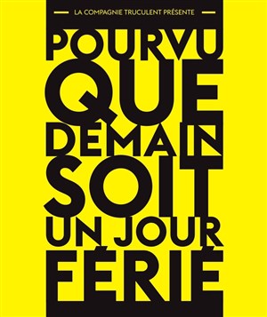 Affiche de Pourvu que demain soit un jour férié