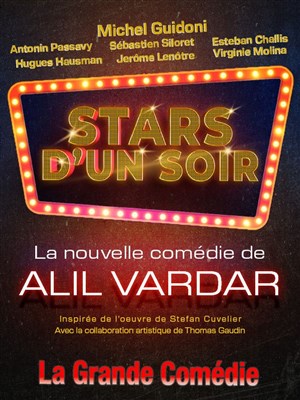 Affiche de Stars d'un soir - Une comédie d'Alil Vardar avec Michel Guidoni
