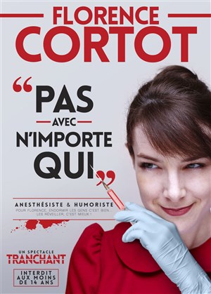 Affiche de Florence Cortot dans Pas avec n'importe qui !