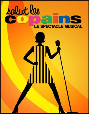 Affiche de Salut les Copains | Le spectacle musical