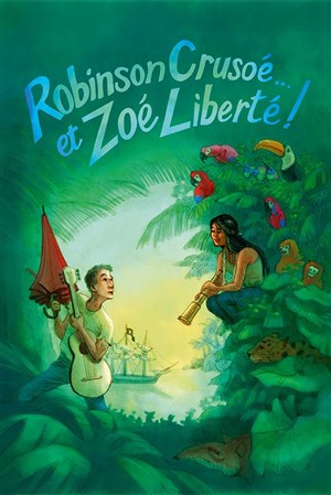 Affiche de Robinson Crusoé... et Zoé Liberté !