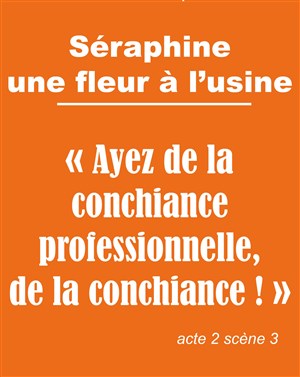 Affiche de séraphine... une fleur à l'usine