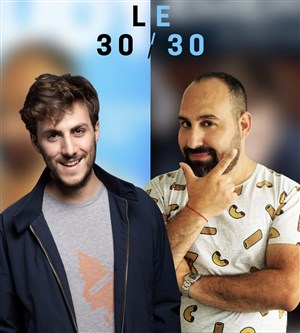 Affiche de Le 30 / 30 avec Clément K et Rudy Doukhan