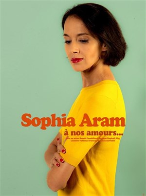 Affiche de Sophia Aram dans A nos amours