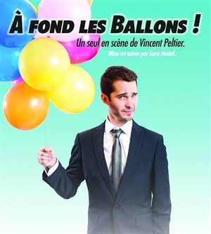 Affiche de Vincent Peltier dans À fond les ballons