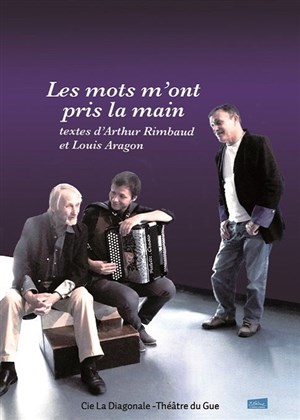 Affiche de Rimbaud/Aragon : les mots m'ont pris par la main