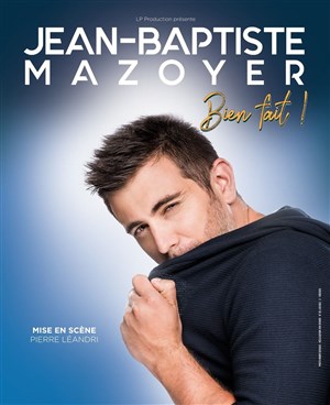 Affiche de Jean-Baptiste Mazoyer dans Bien fait !