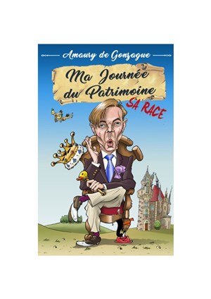 Affiche de Amaury de Gonzague dans Ma Journée du Patrimoine, sa race !