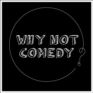 Affiche de Why Not Comedy | Spécial Love !