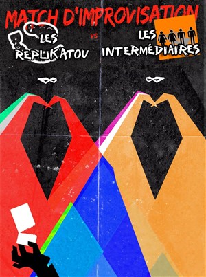 Affiche de Match d'improvisation : les Réplikatou vs Les Intermédiaires
