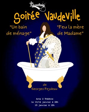 Affiche de Soirée Vaudeville : Un bain de ménage + Feu la mère de Madame