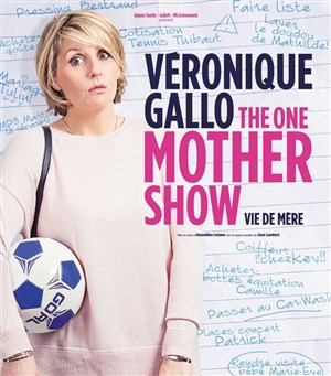 Affiche de Véronique Gallo dans The one mother show
