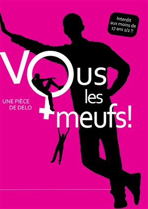 Affiche de Vous les... Meufs !