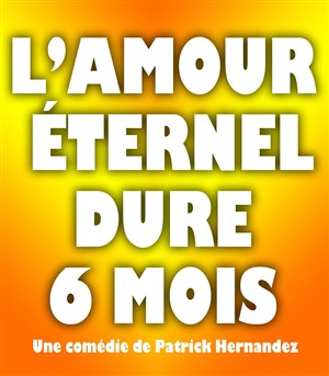 Affiche de L'amour éternel dure 6 mois