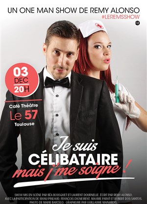 Affiche de Rémy Alonso dans Je suis célibataire mais j'me soigne