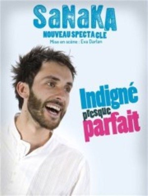 Affiche de Sanaka dans Indigné presque parfait
