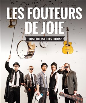 Affiche de Les Fouteurs de joie | Des Etoiles et des idiots