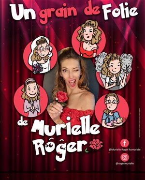 Affiche de Murielle Roger dans Un grain de folie