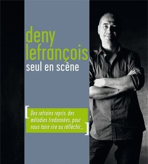 Affiche de Deny Lefrançois Seul en scène