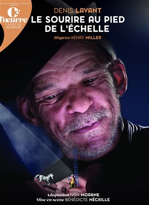 Affiche de Le sourire au pied de l'échelle | avec Denis Lavant