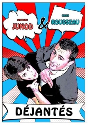 Affiche de Junod & Rousseau dans Déjantés