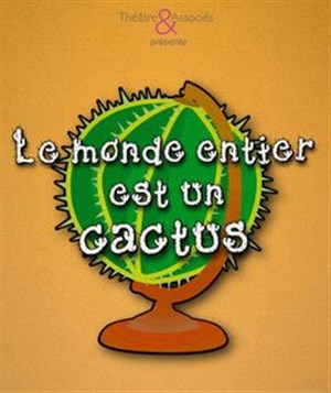 Affiche de Le Monde entier est un cactus