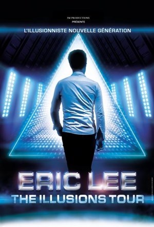 Affiche de Eric Lee dans The illusions tour