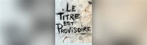 Affiche de Le titre est provisoire