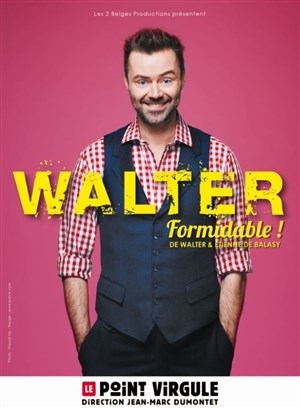 Affiche de Walter dans Formidable