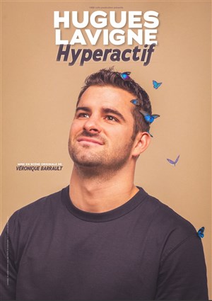 Affiche de Hugues Lavigne dans hyperactif