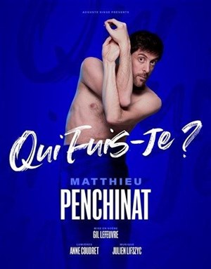Affiche de Matthieu Penchinat dans Qui fuis-je ?