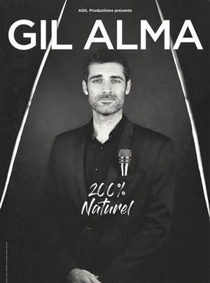 Affiche de Gil Alma dans 200% Naturel