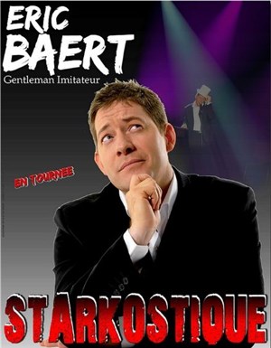 Affiche de Eric Baert dans Starkostique