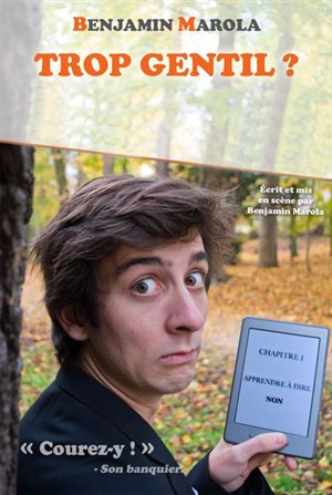 Affiche de Benjamin Marola dans Trop gentil ?