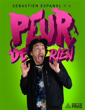 Affiche de Sébastien Espanol dans Sébastien Espanol n'a Peur de Rien