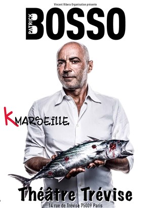 Affiche de Patrick Bosso dans K Marseille